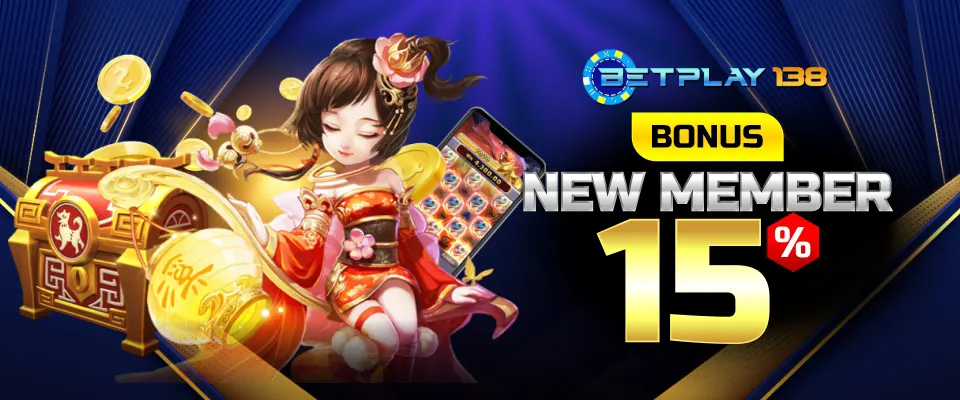 Bonus New Member 15% - BETPLAY138