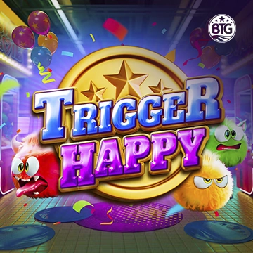 Bigtime : Trigger Happy - BETPLAY138
