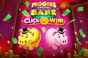 Piggies and the Bank: Click-A-Win - BETPLAY138